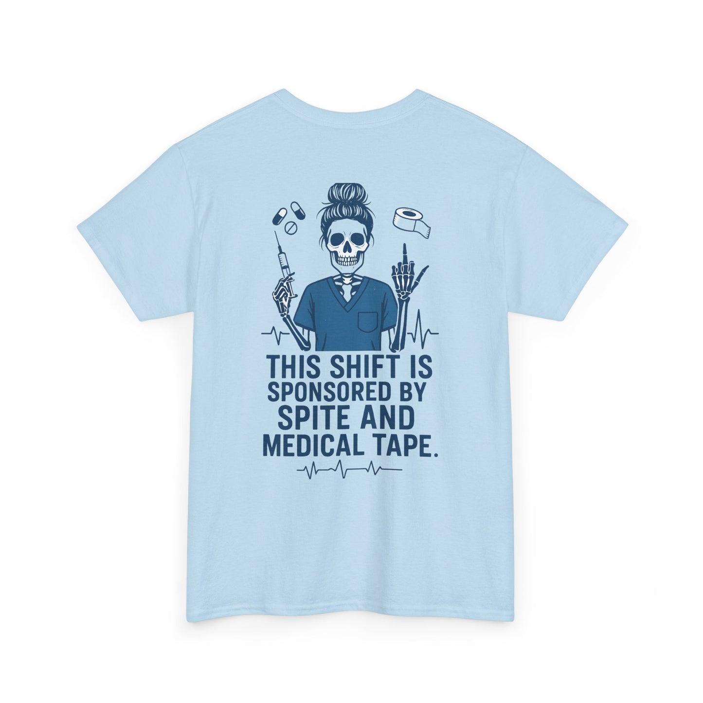 “This Shift Sponsored by Spite and Medical Tape” – Funny Nurse Tee