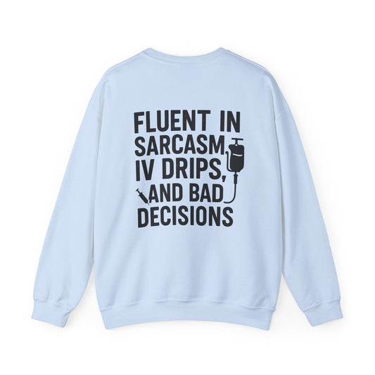 “Fluent in Sarcasm, IV Drips, and Bad Decisions” – Burnout Nurse Sweatshirt