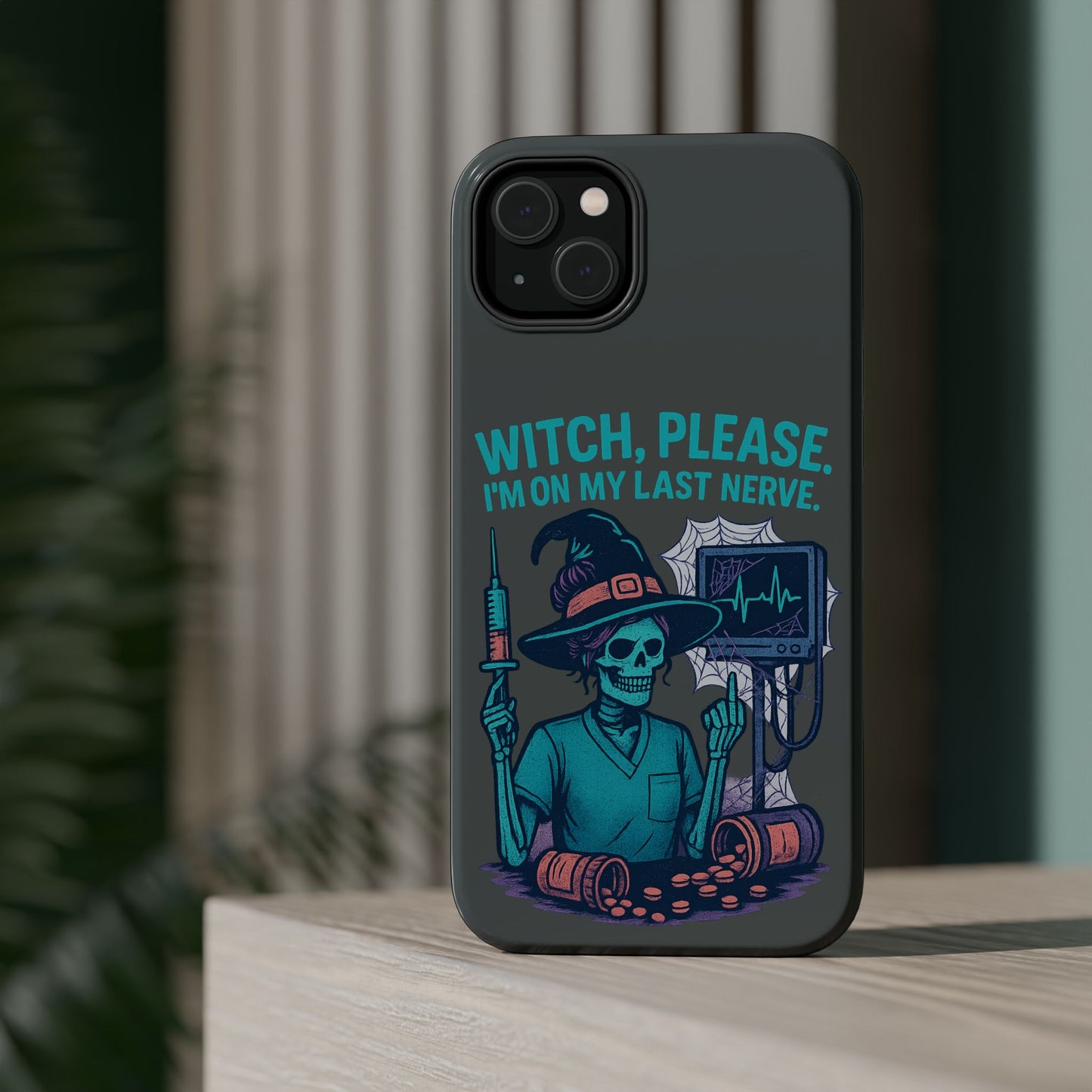 Spooky Phone Case: Witch Please! I'm On My Last Nerve, Halloween Gift, Cute Phone Accessory, Unique Tough Case, Funny Phone Protection