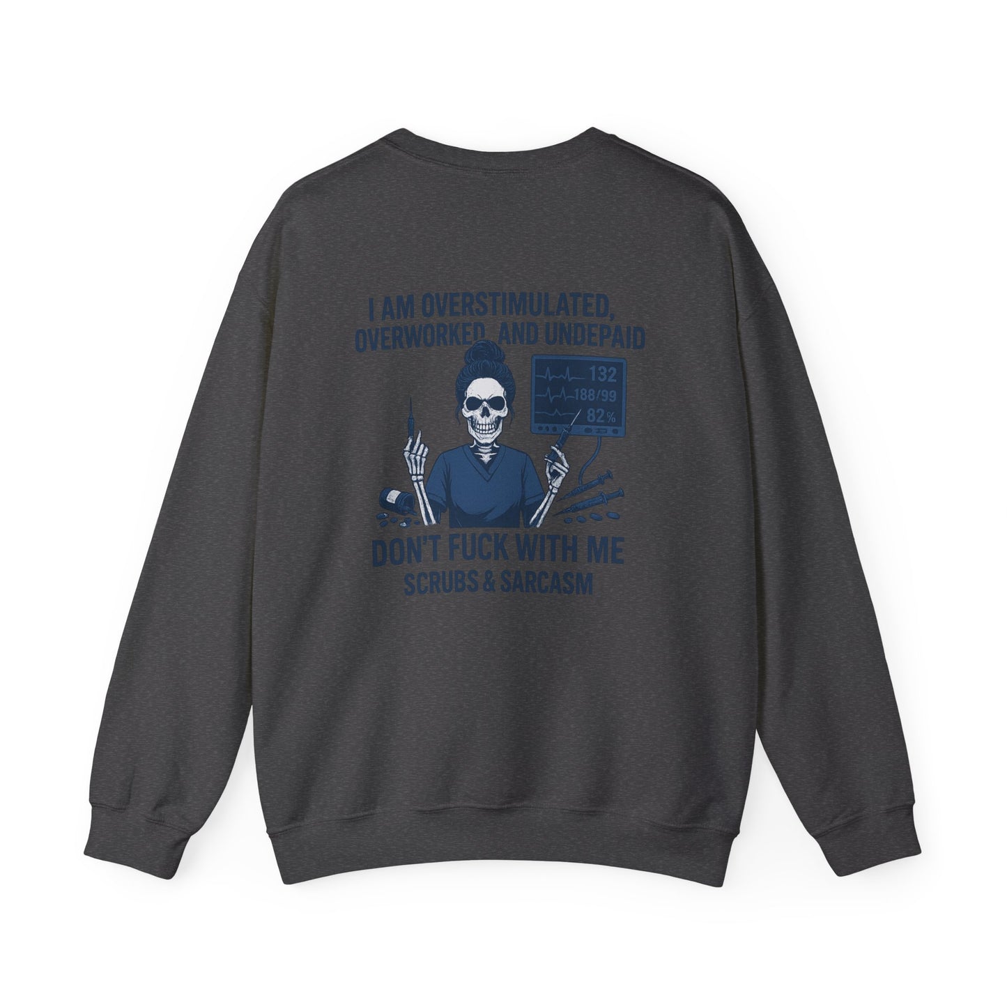 Sarcastic Crewneck Sweatshirt, Funny Sweatshirt for Nurses, Gift for Overworked Friends, Unique Sweatshirt, Humor Sweatshirt, Casual Outfit