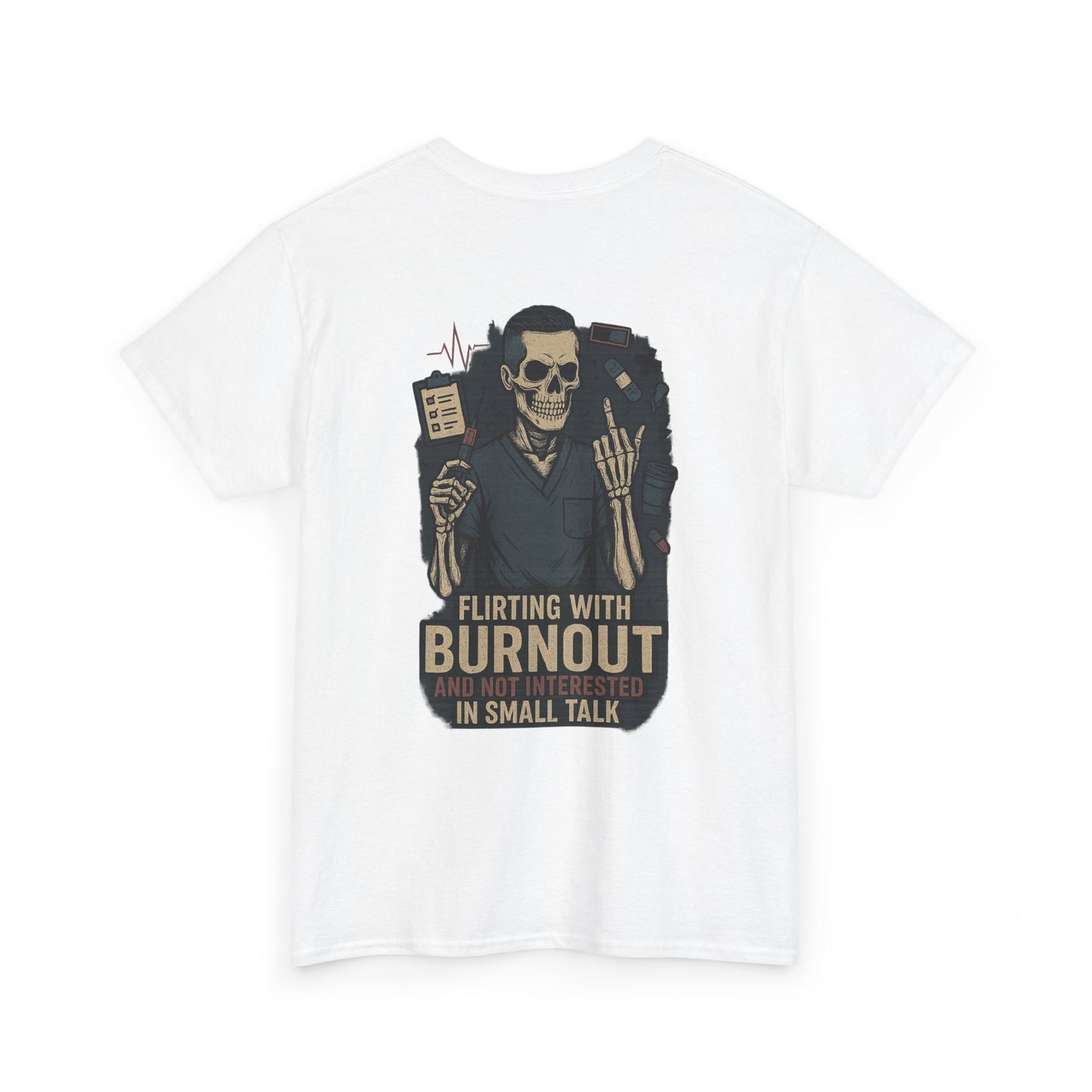 “Flirting With Burnout and Not Interested in Small Talk” – Men’s Nurse Tee