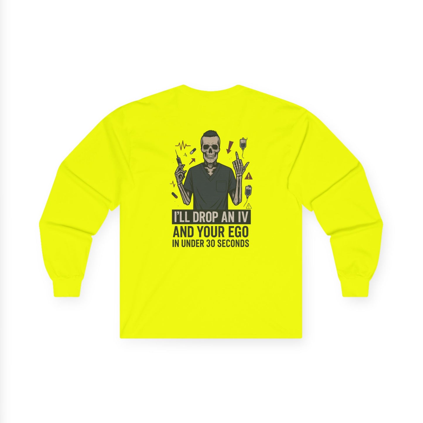 “I’ll Drop an IV and Your Ego in Less Than 30 Seconds” – Men’s Long Sleeve