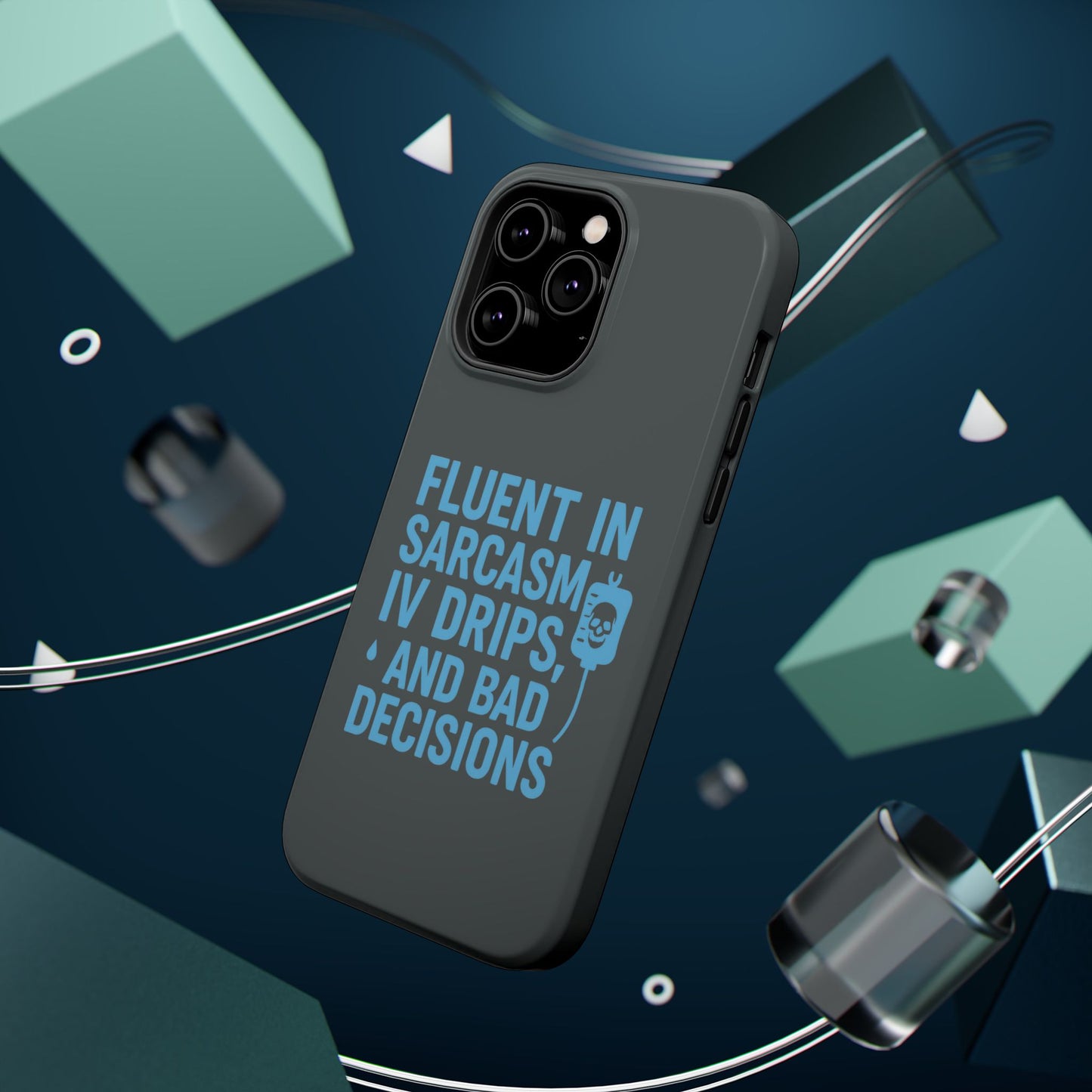 Sarcastic Phone Case - "Fluent in Sarcasm, IV Drips, and Bad Decisions", Funny Gift for Nurses, Medical Staff, Humor