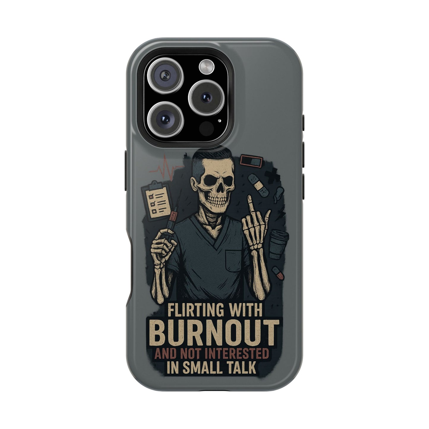 “Flirting With Burnout and Not Interested in Small Talk” – Men’s Nurse Phone Case