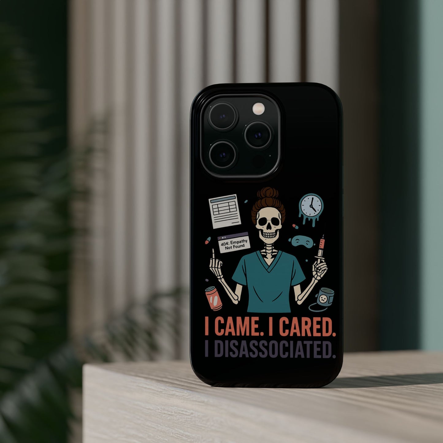 “I Came. I Cared. I Dissociated.” – Sarcastic Nurse Phone Case