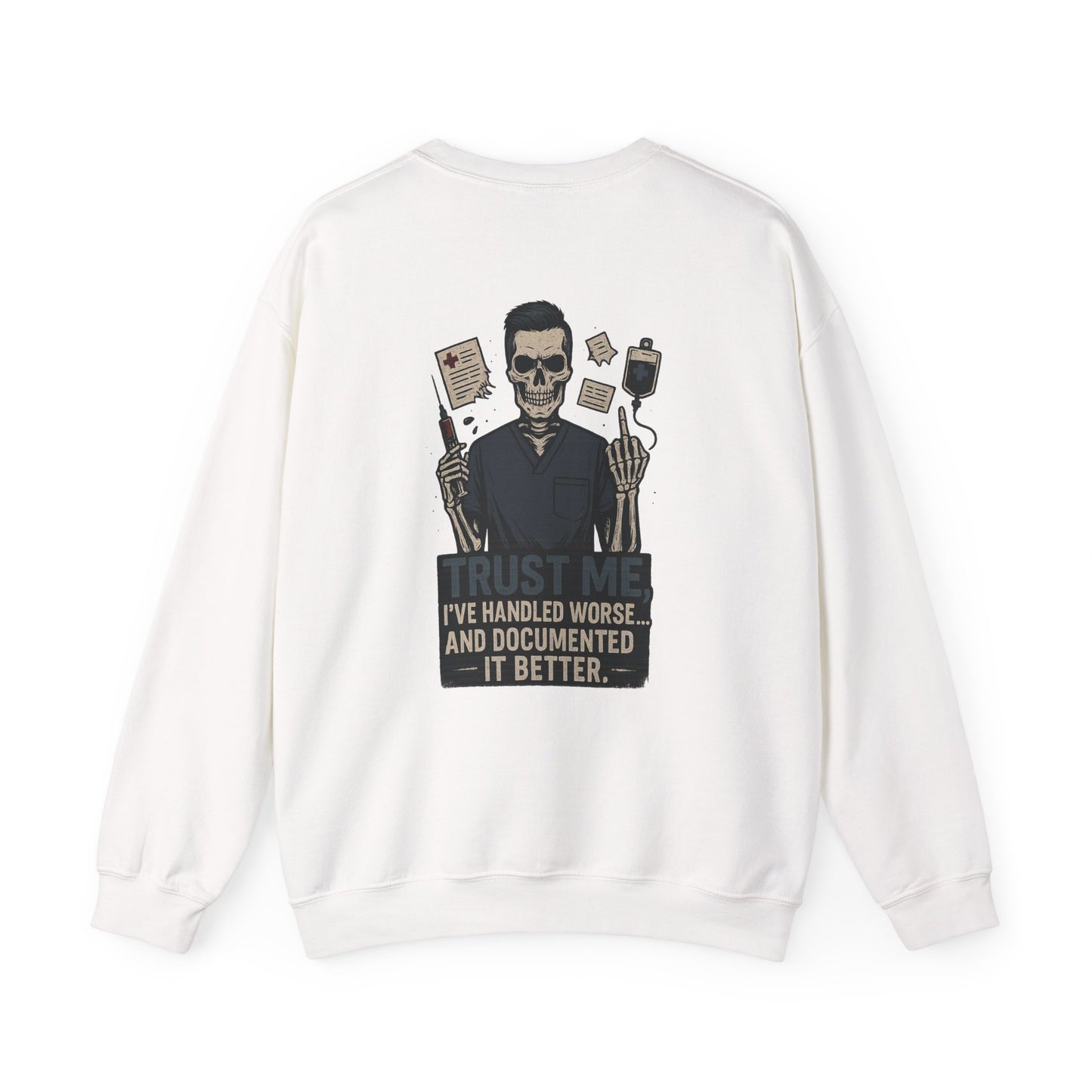 “Trust Me. I’ve Handled Worse and Documented It Better” – Men’s Nurse Sweatshirt