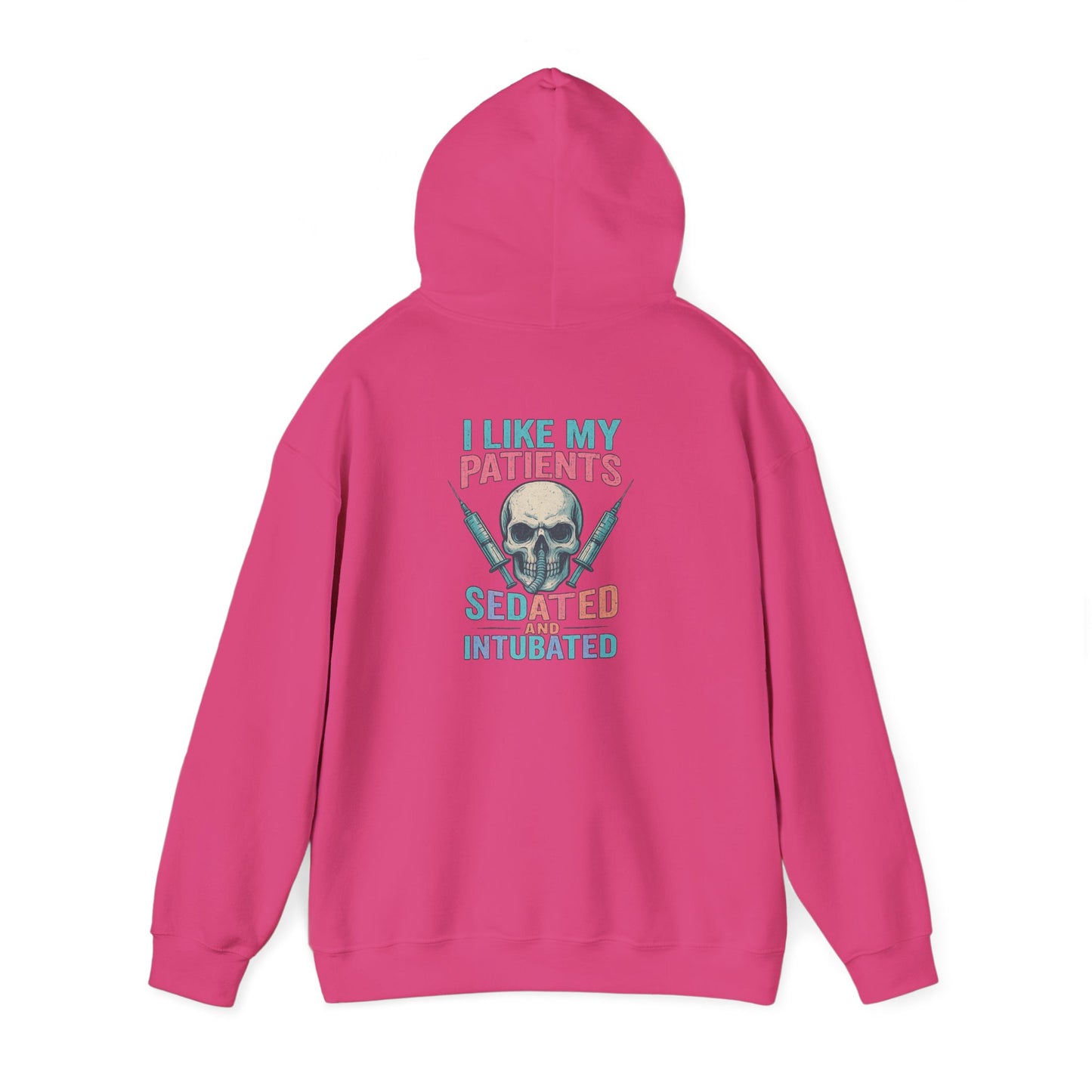 “I Like My Patients Sedated and Intubated” – Chaotic Nurse Hoodie