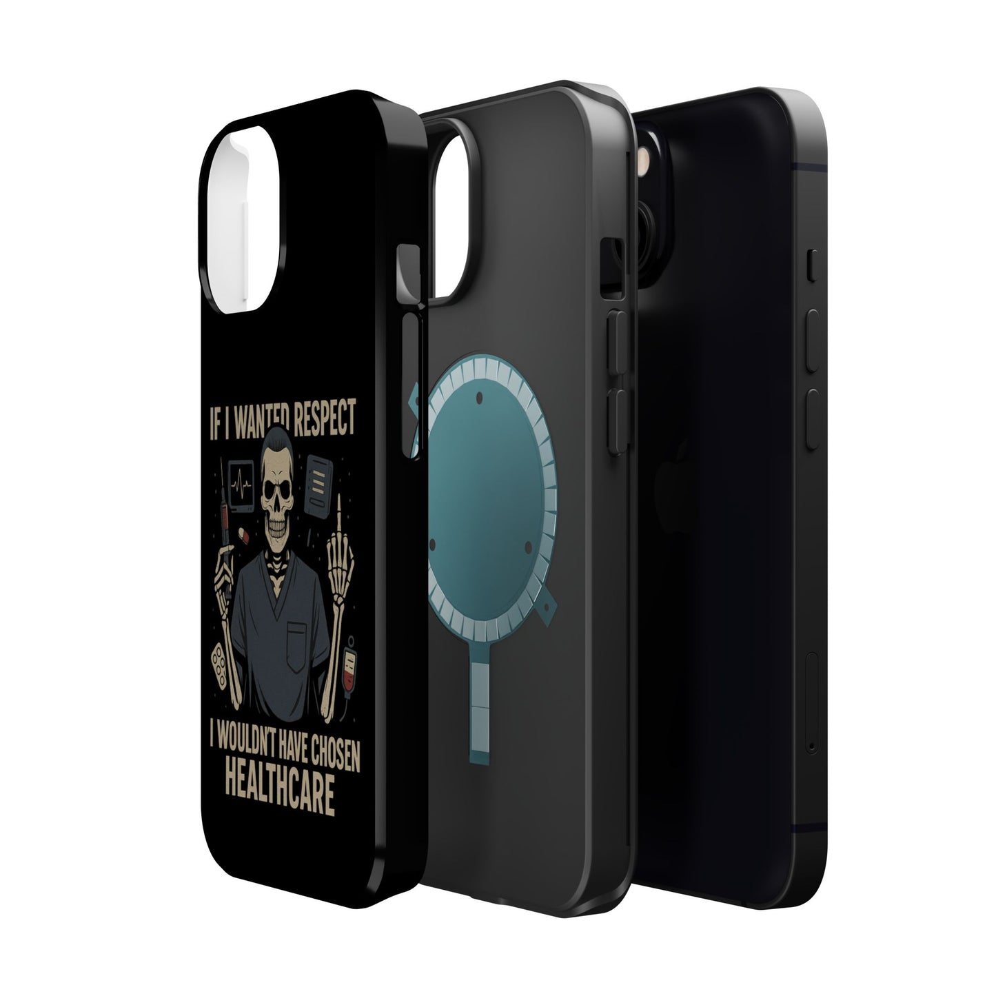 “If I Wanted Respect, I Wouldn’t Have Chosen Healthcare” – Men’s Nurse Phone Case