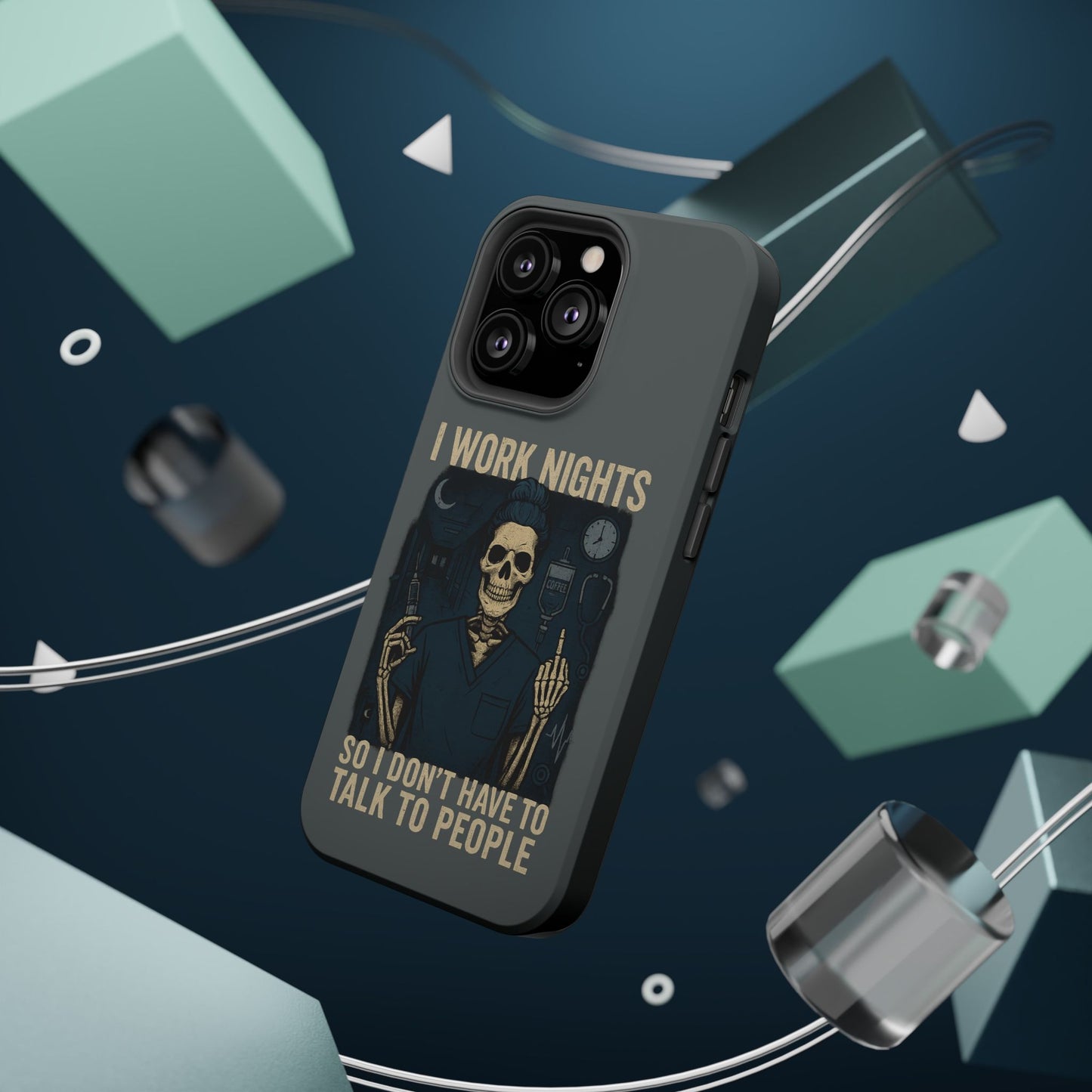 “I Work Nights So I Don’t Have to Talk to People” – Nurse Phone Case