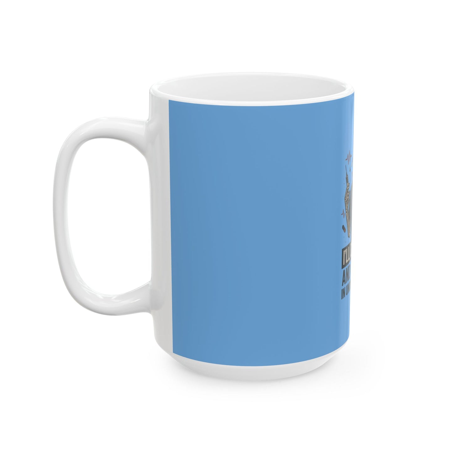 “I’ll Drop an IV and Your Ego in Less Than 30 Seconds” – Sarcastic Nurse Mug