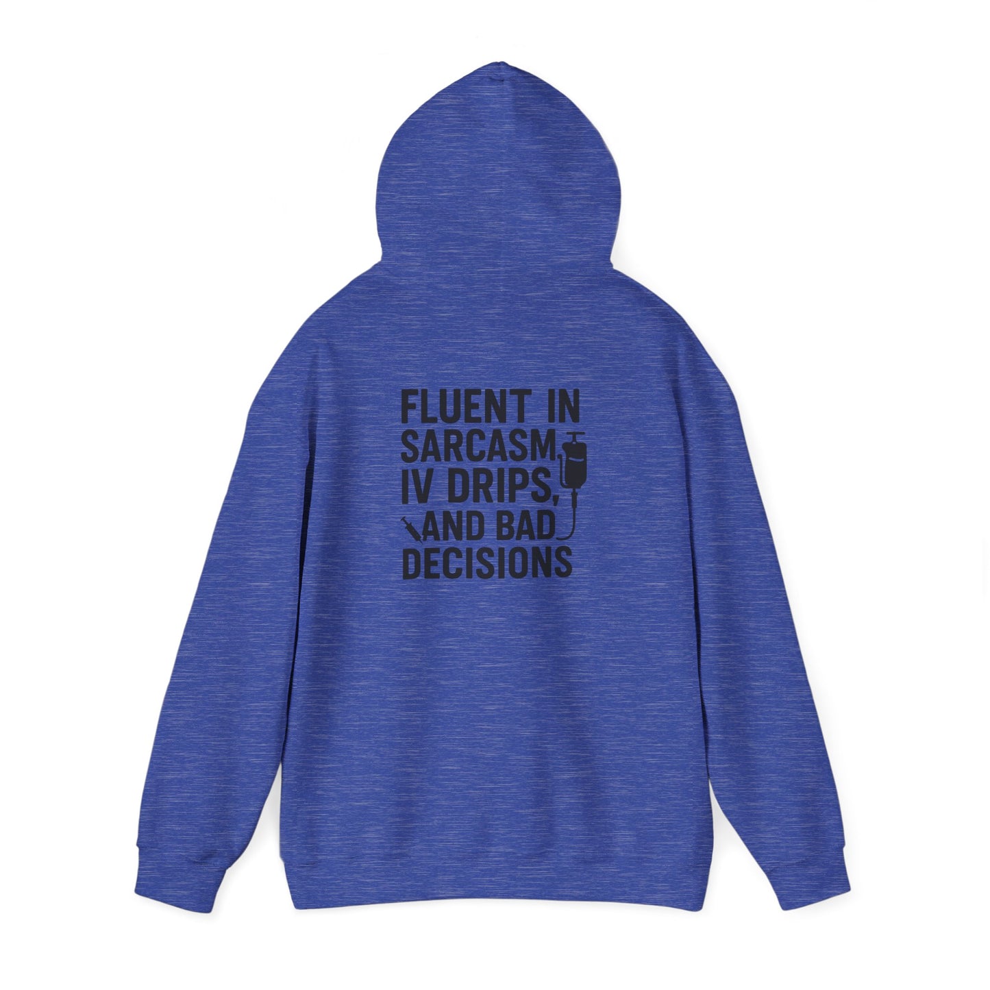 “Fluent in Sarcasm, IV Drips, and Bad Decisions” – Chaotic Nurse Hoodie