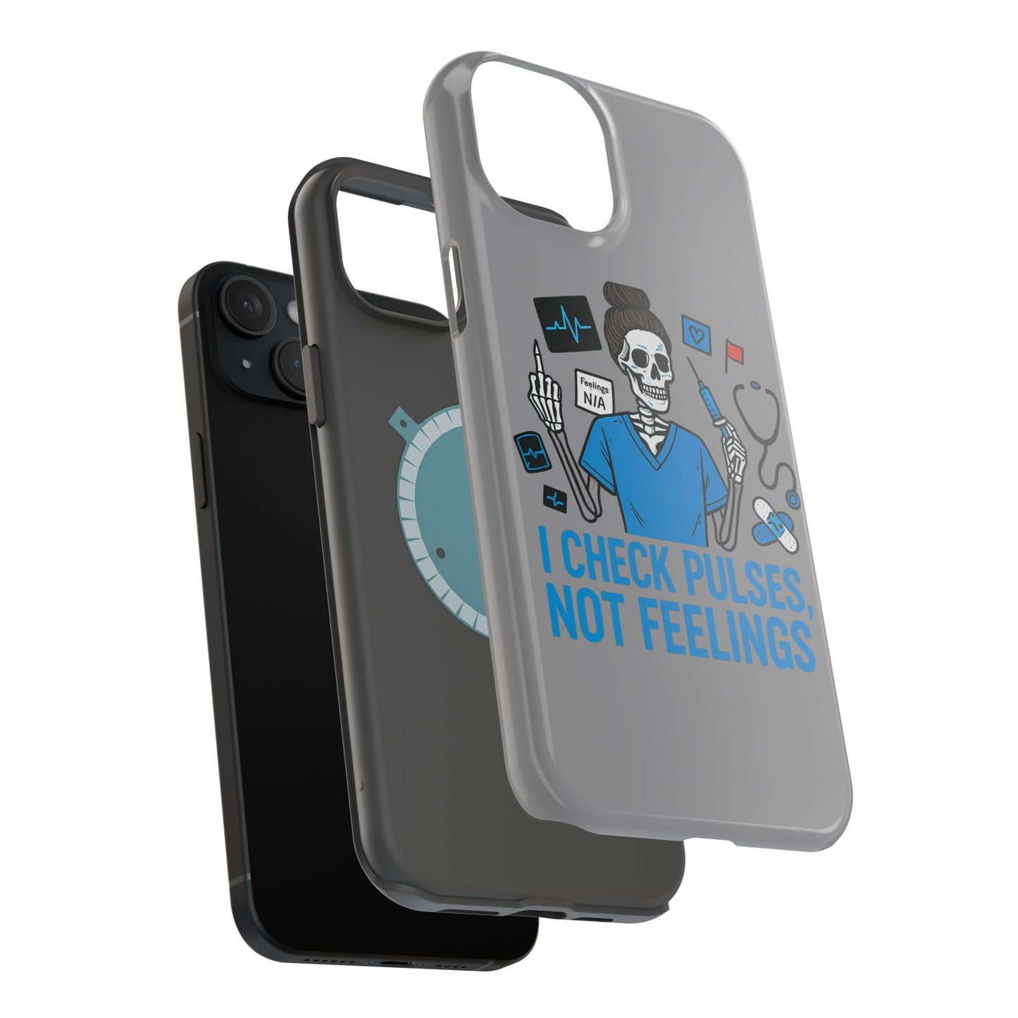 “I Check Pulses, Not Feelings” – Blunt Nurse Phone Case