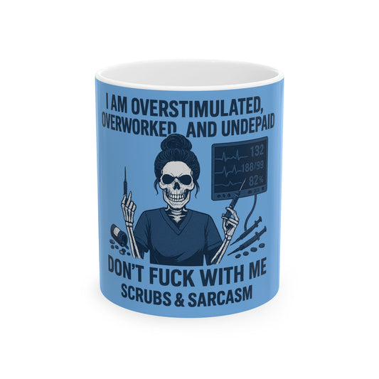 Sarcastic Nurse Mug, Fun Coffee Cup for Healthcare Workers, Gift for Nurses, Overworked & Underpaid Humor, Scrubs & Sarcasm