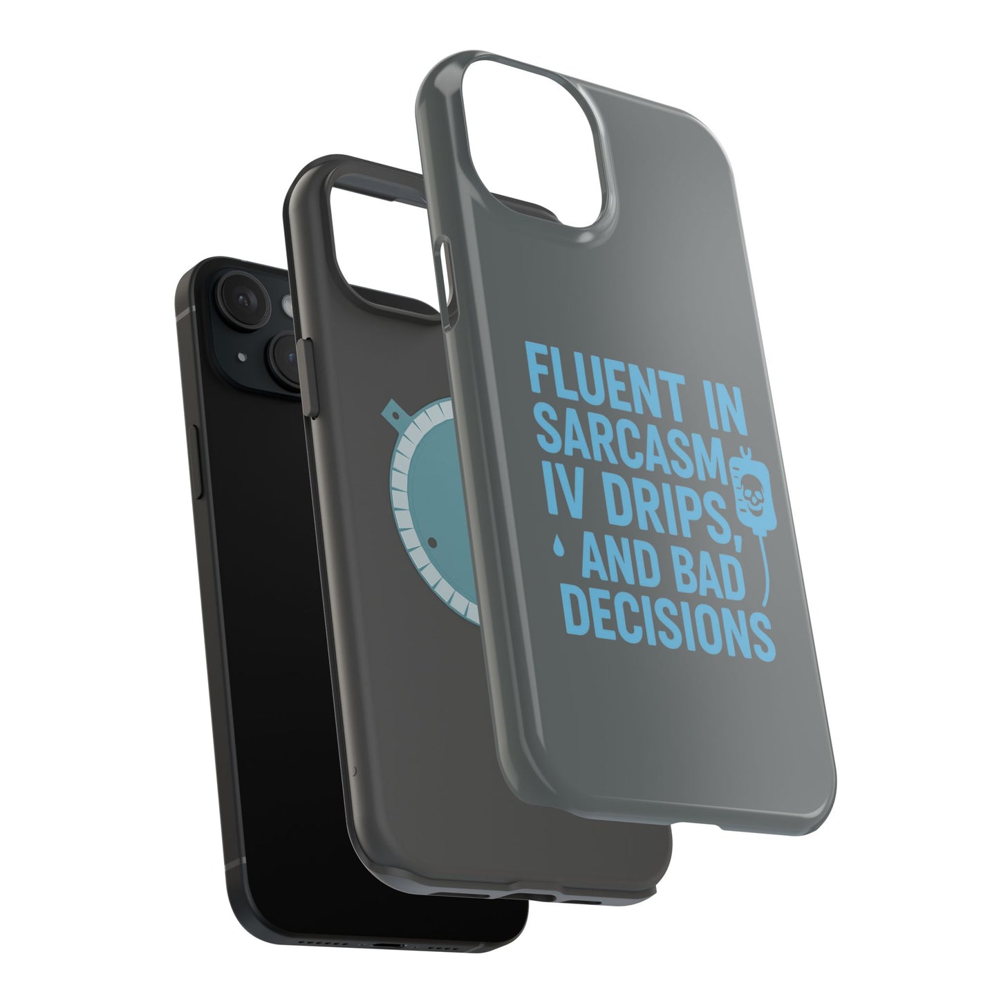 Sarcastic Phone Case - "Fluent in Sarcasm, IV Drips, and Bad Decisions", Funny Gift for Nurses, Medical Staff, Humor
