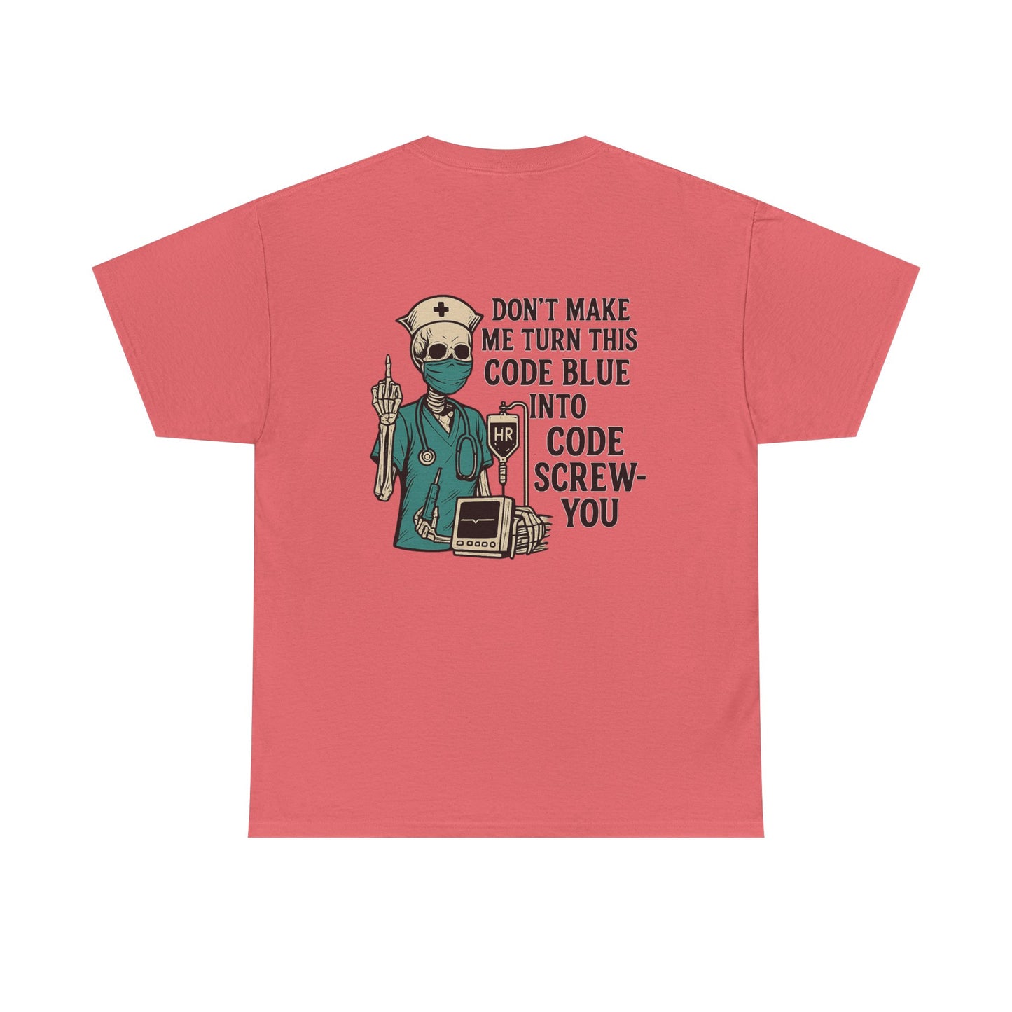 Nurse Humor Tee - Don't Make Me Turn This Code Blue Into Code Screw-You, Unisex Cotton Shirt, Funny Medical T-Shirt, Gift for Nurses, [...]