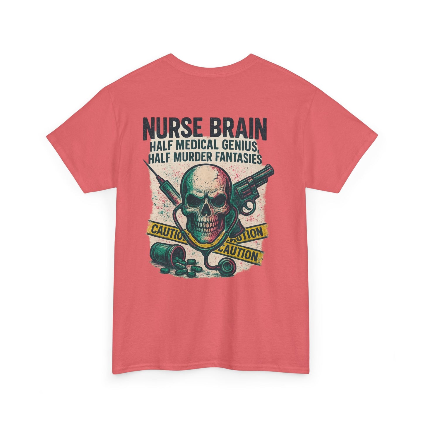 “Nurse’s Brain: Half Medical Genius. Half Murder Fantasies.” – Funny Nurse Tee
