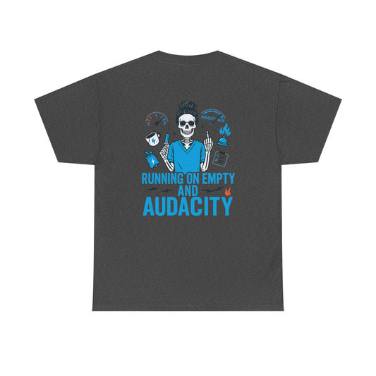 “Running on Empty and Audacity” – Funny Nurse Tee