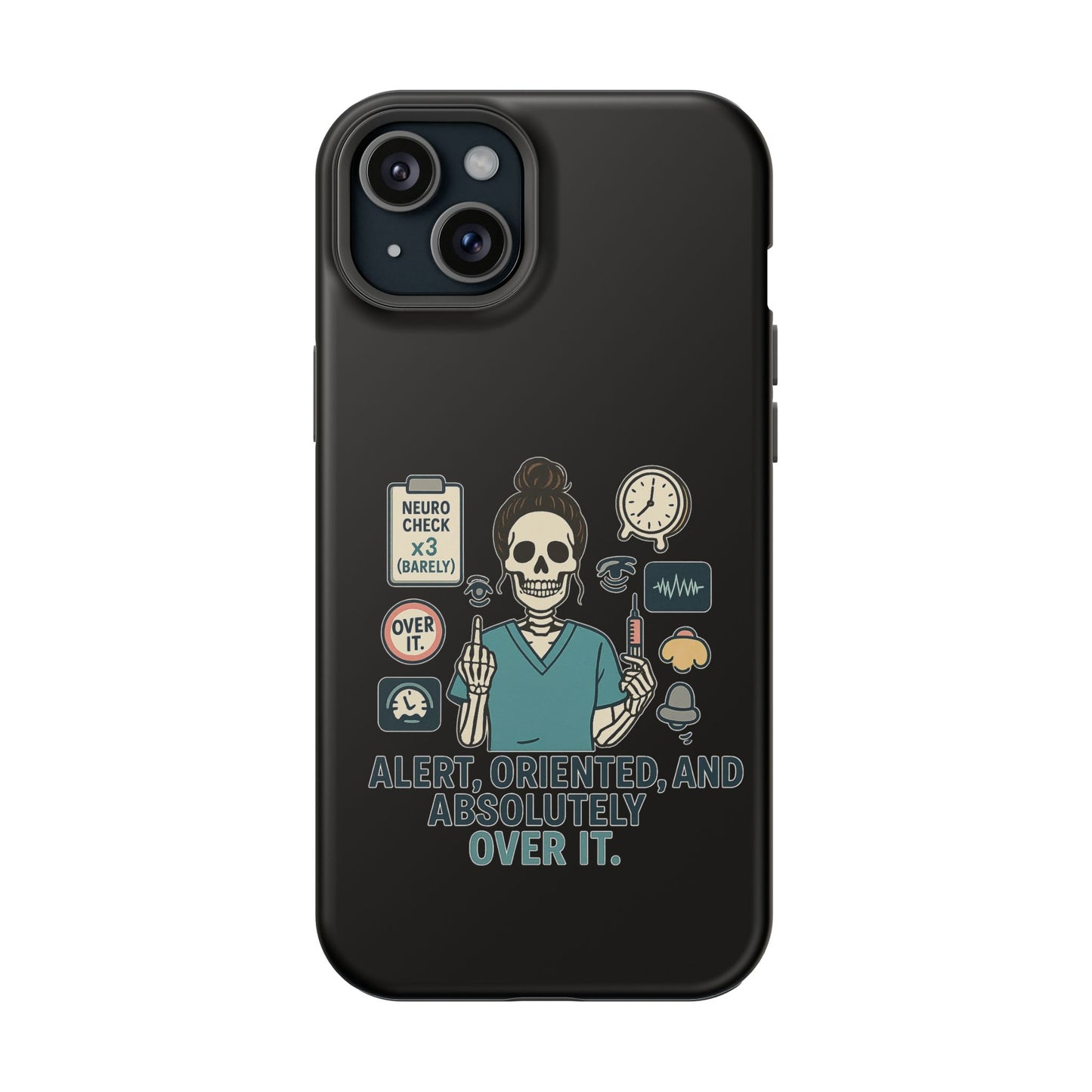 “Alert, Oriented, and Absolutely Over It” – Sarcastic Nurse Phone Case