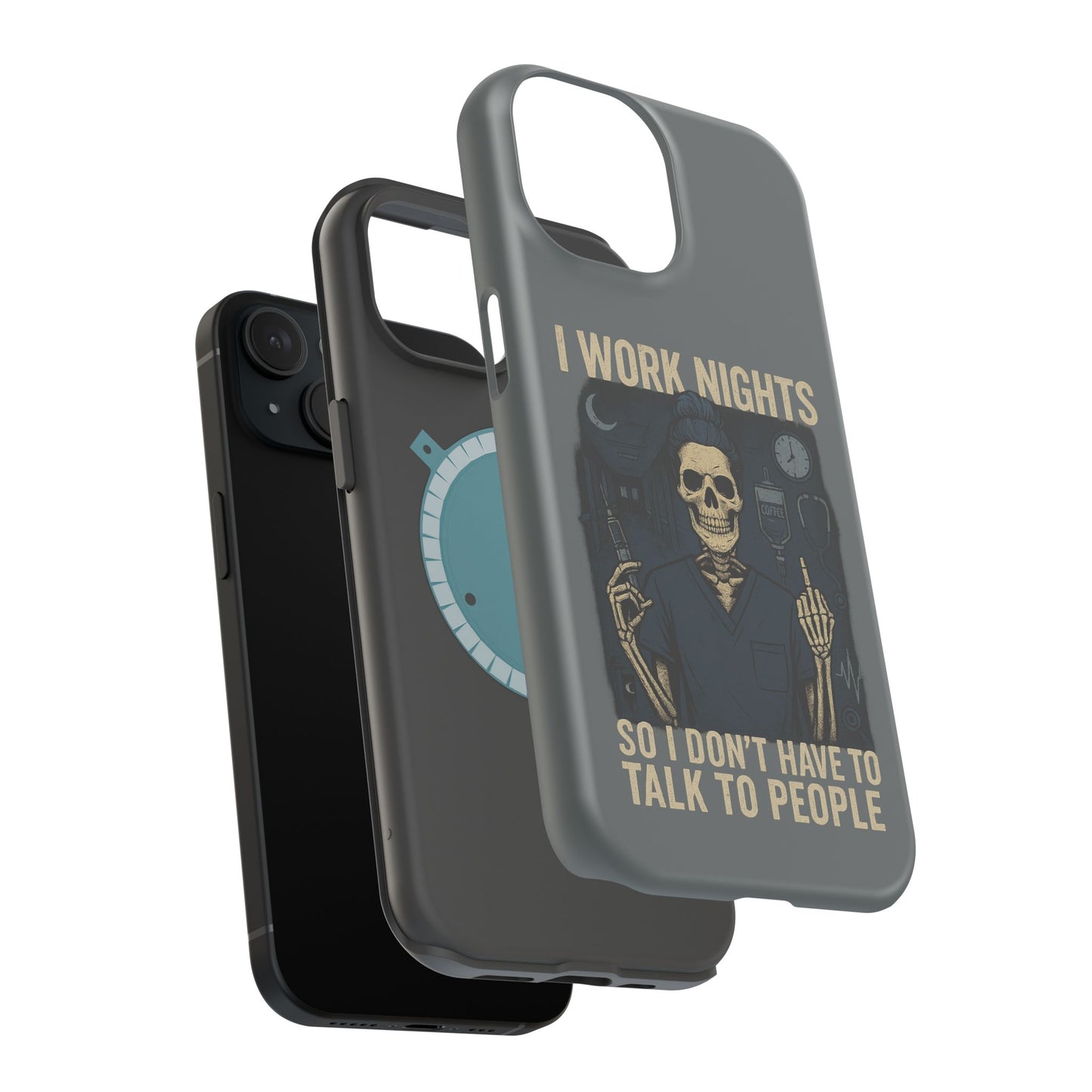 “I Work Nights So I Don’t Have to Talk to People” – Nurse Phone Case