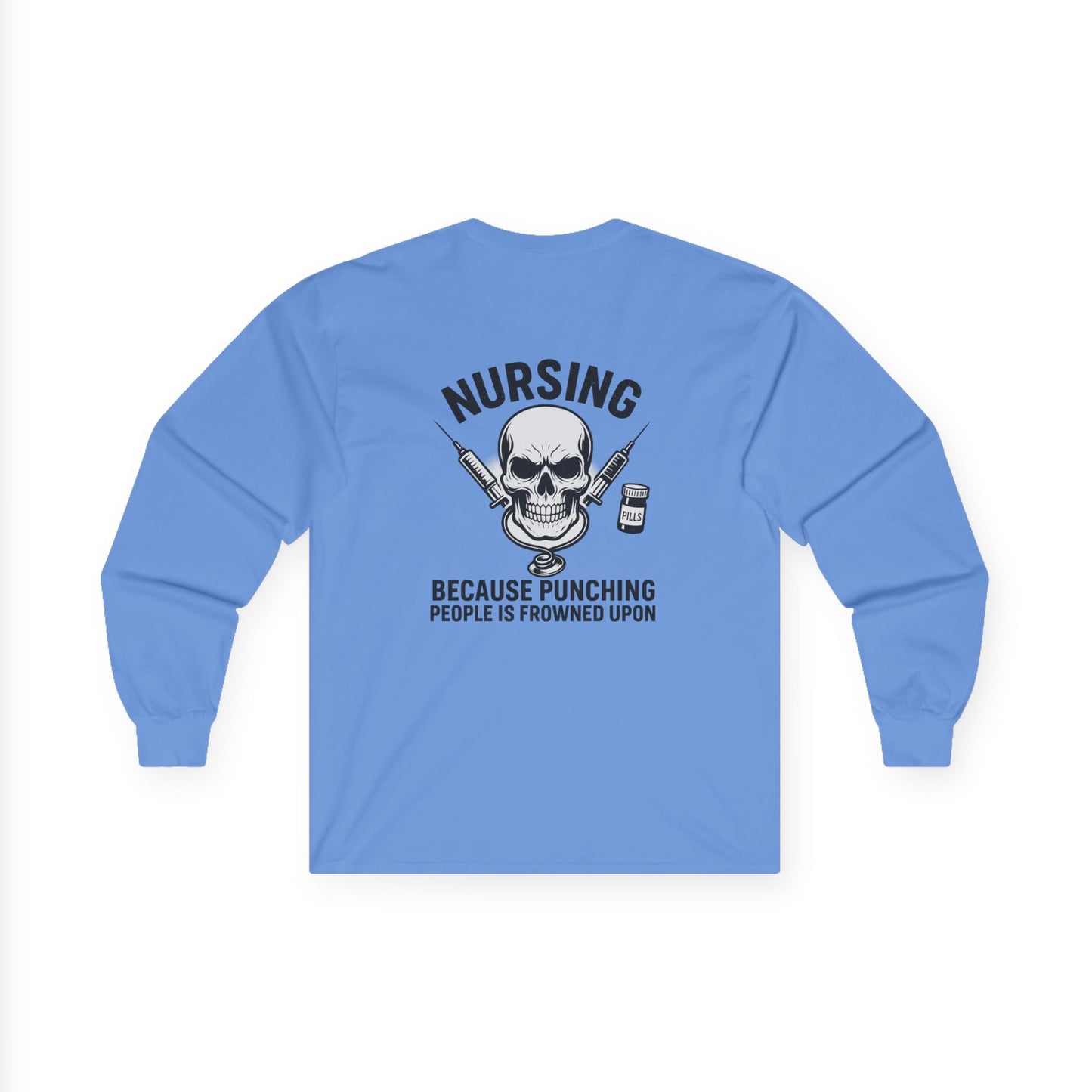 Nursing Humor Long Sleeve Tee, Funny Nursing Gift, Medical Professional Shirt, Healthcare Apparel, Unisex Cotton Tee