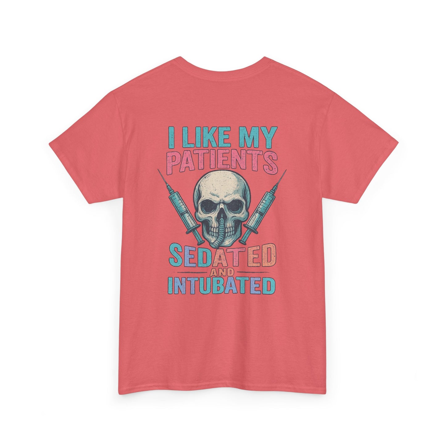 “I Like My Patients Sedated and Intubated” – Funny Nurse Tee