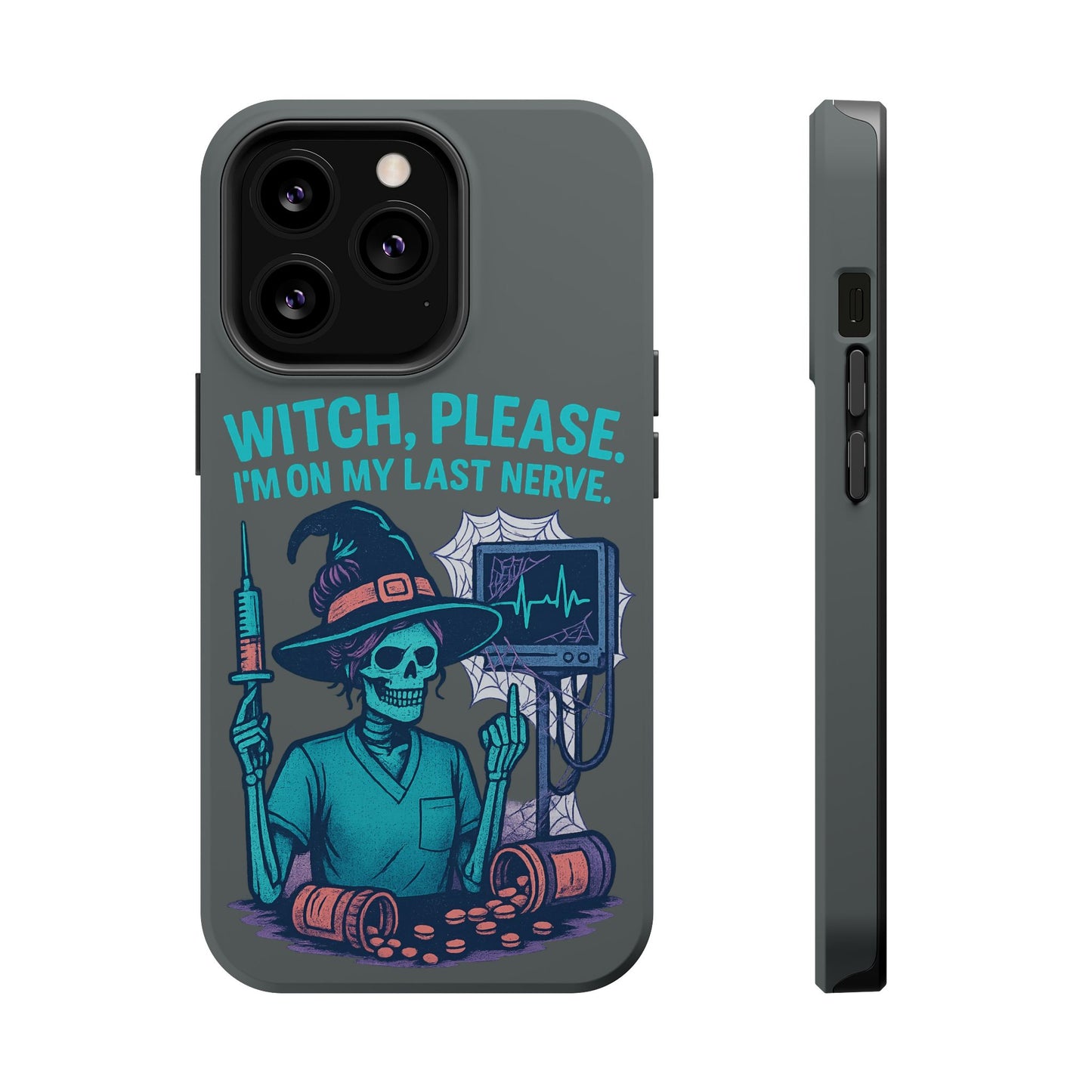 Spooky Phone Case: Witch Please! I'm On My Last Nerve, Halloween Gift, Cute Phone Accessory, Unique Tough Case, Funny Phone Protection