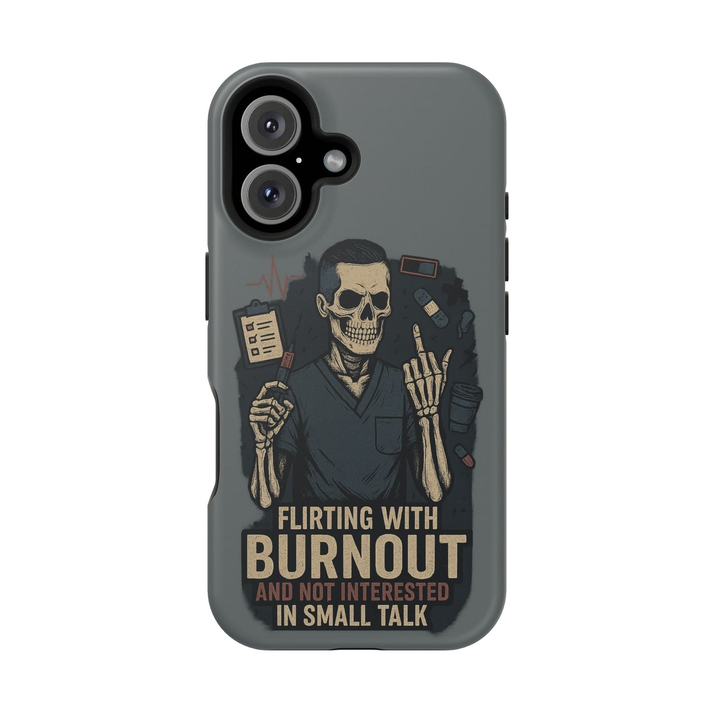 “Flirting With Burnout and Not Interested in Small Talk” – Men’s Nurse Phone Case