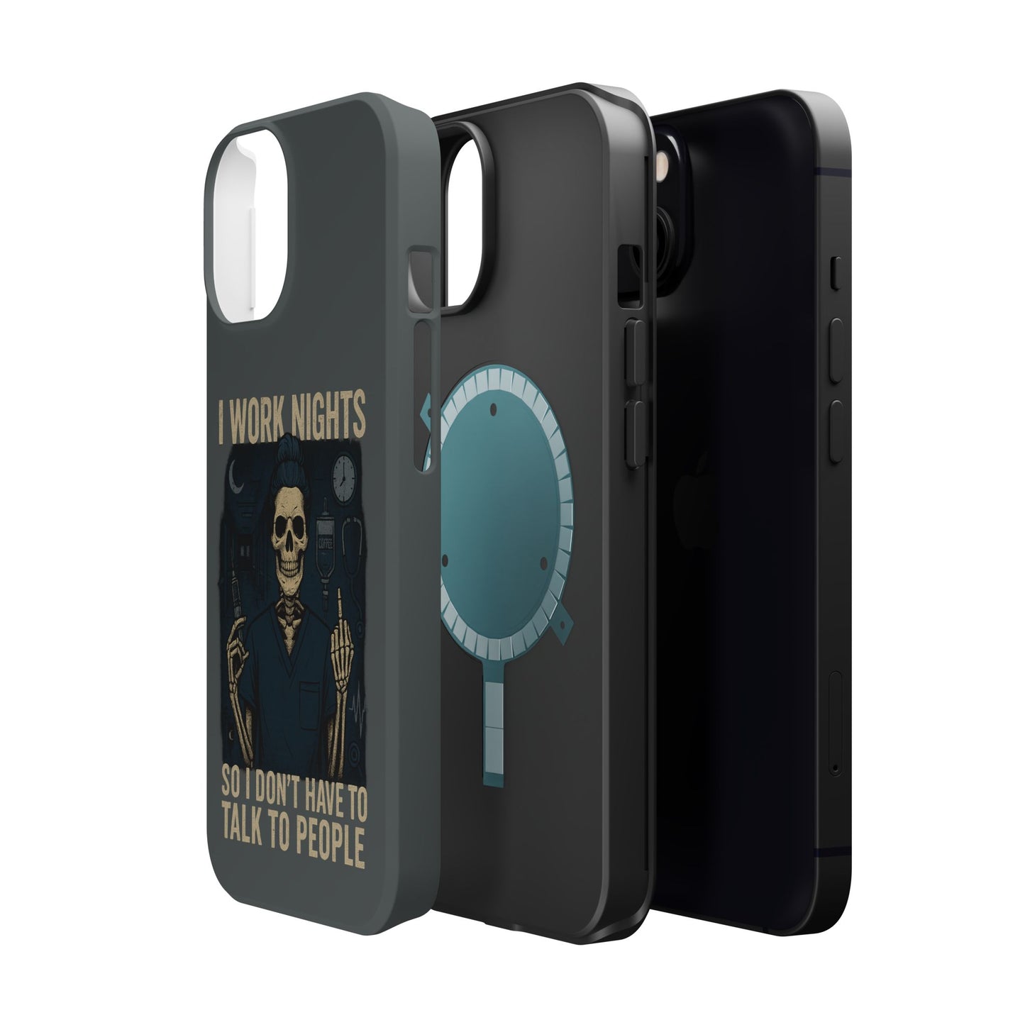 “I Work Nights So I Don’t Have to Talk to People” – Nurse Phone Case