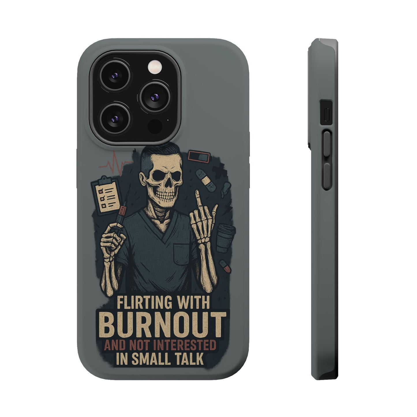 “Flirting With Burnout and Not Interested in Small Talk” – Men’s Nurse Phone Case