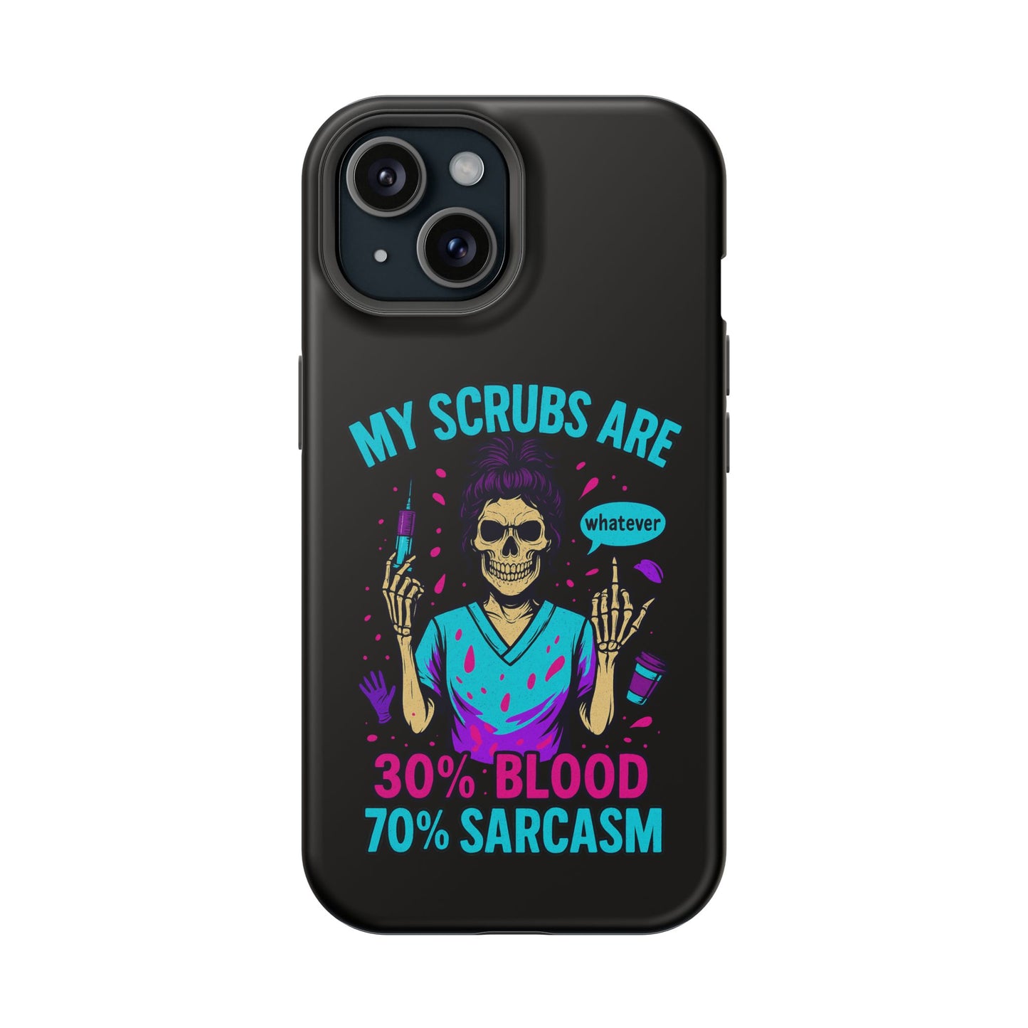 Sassy Nurse Phone Case, 30% Blood 70% Sarcasm Design, Healthcare Gift, Funny Medical Accessory, Tough Magnetic Cover
