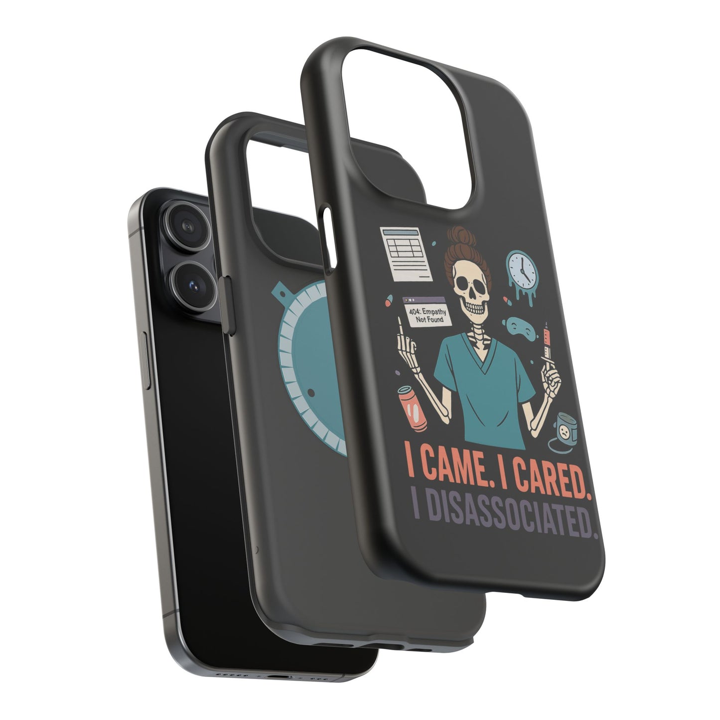 “I Came. I Cared. I Dissociated.” – Sarcastic Nurse Phone Case