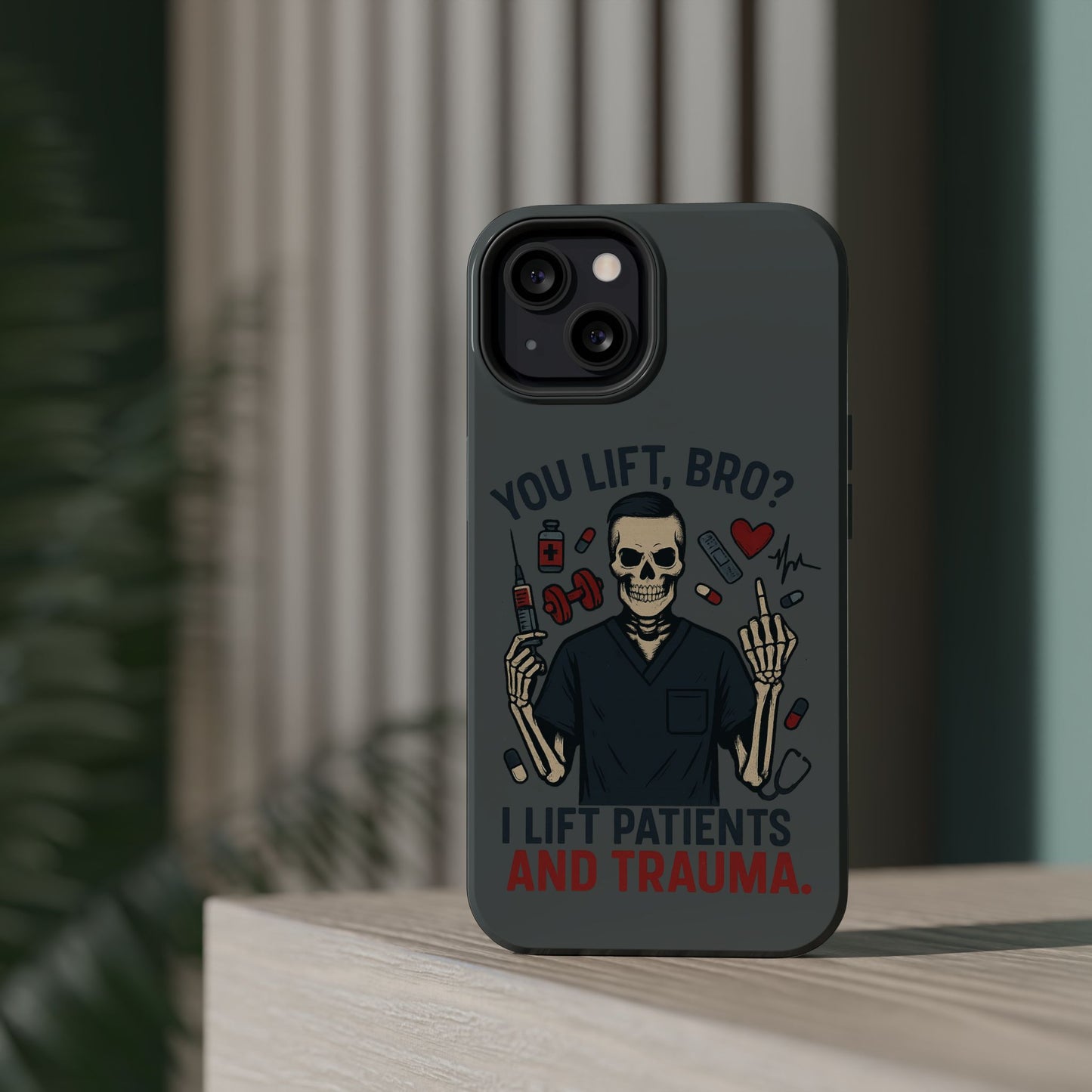 “You Lift, Bro? I Lift Patients and Trauma.” – Men’s Nurse Phone Case