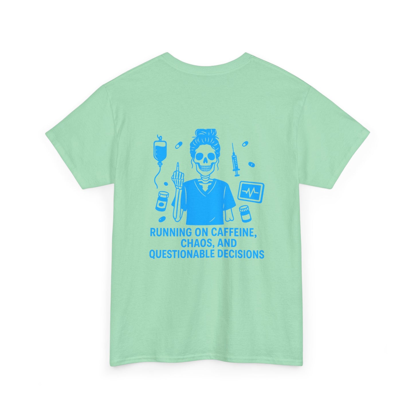 Running on Caffeine, Chaos, and Questionable Decisions” – Sarcastic Nurse Tee