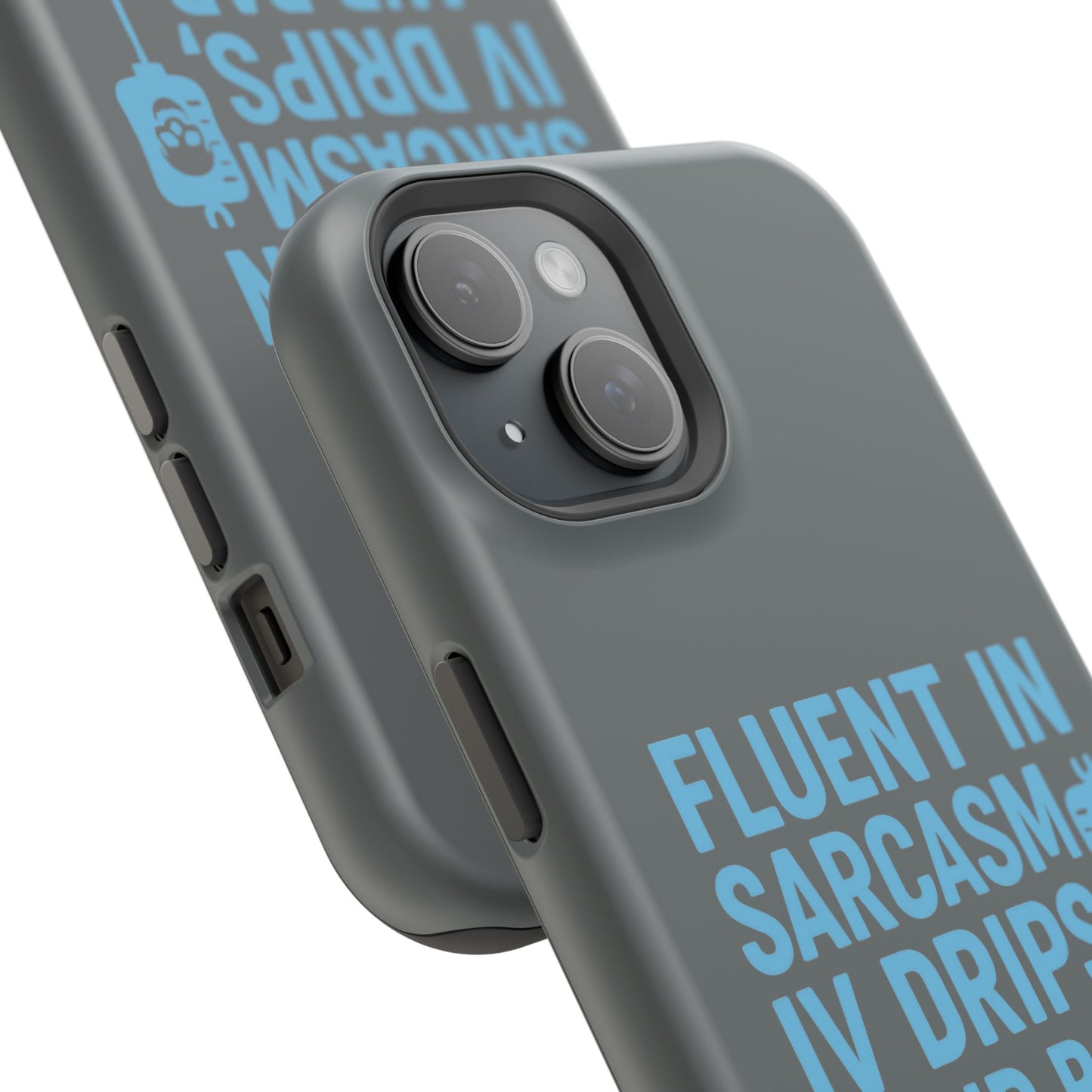 Sarcastic Phone Case - "Fluent in Sarcasm, IV Drips, and Bad Decisions", Funny Gift for Nurses, Medical Staff, Humor