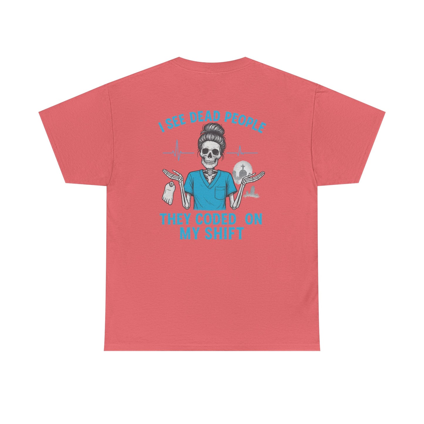 Funny Nurse Tee, I See Dead People T-Shirt, Gifts for Nurses, Medical Humor Shirt, Halloween Costume Tee, Healthcare Apparel