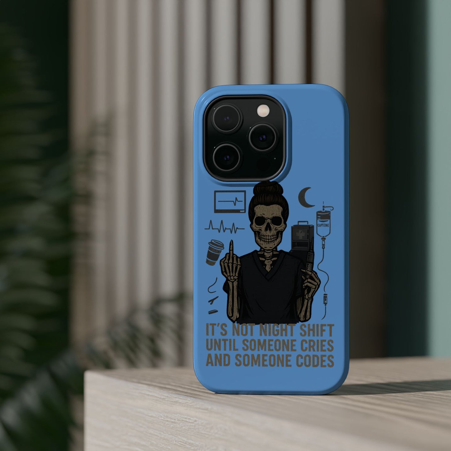 “It’s Not Night Shift Until Someone Cries and Someone Codes” – Nurse Chaos Phone Case