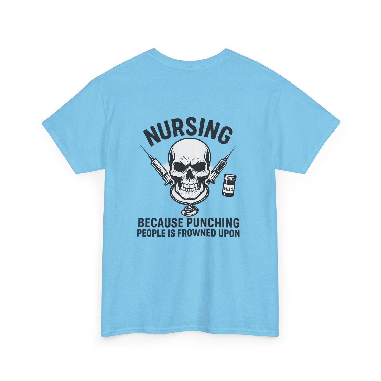 Nursing Humor Tee, Nurse Gift, Medical Professional Shirt, Funny T-Shirt, Anti-Stress Top
