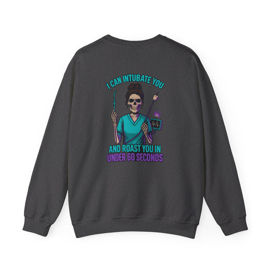 “I Can Intubate You And Roast You In Under 60 Seconds”- Sarcastic Sweatshirt