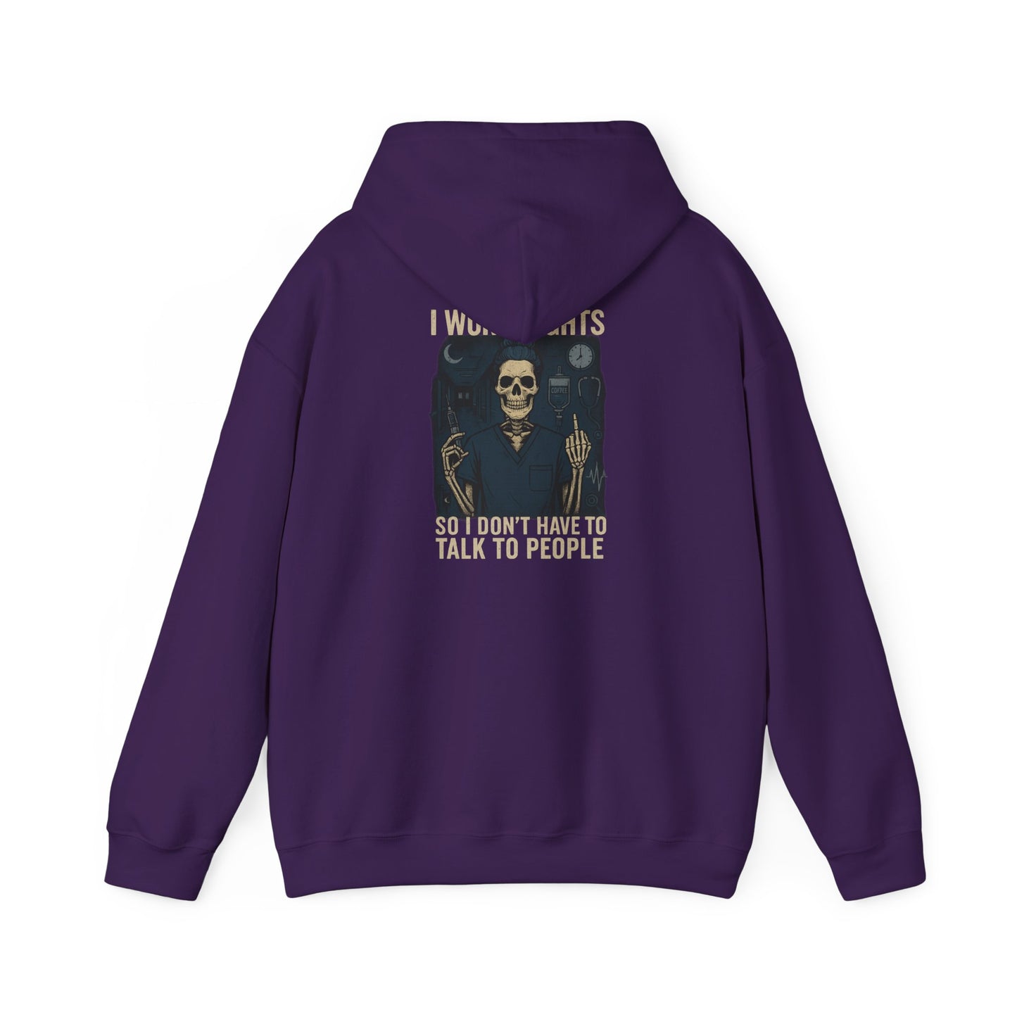 “I Work Nights So I Don’t Have to Talk to People” – Sarcastic Nurse Hoodie