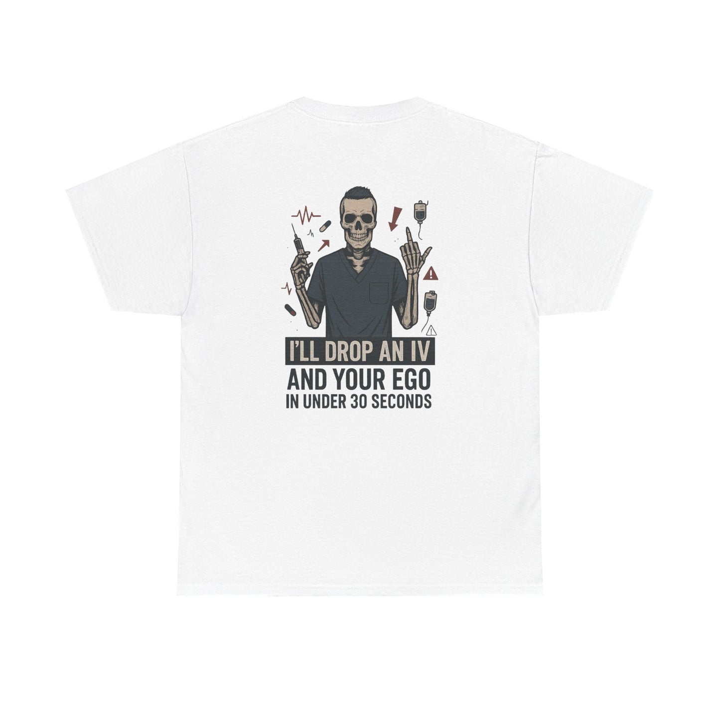 “I’ll Drop an IV and Your Ego in Less Than 30 Seconds” – Men’s Nurse Tee