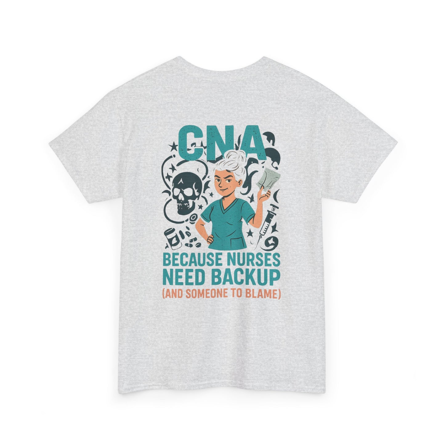 “CNA Because Nurses Need Backup (And Someone to Blame)” – Funny CNA Tee