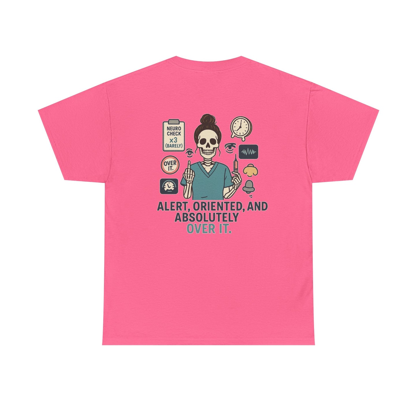 “Alert, Oriented, and Absolutely Over It” – Funny Nurse Tee