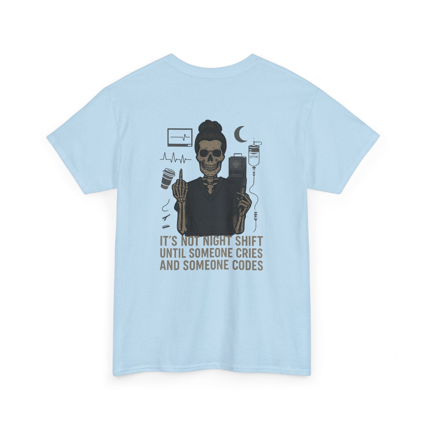 “It’s Not Night Shift Until Someone Cries and Someone Codes” – Nurse Chaos Tee