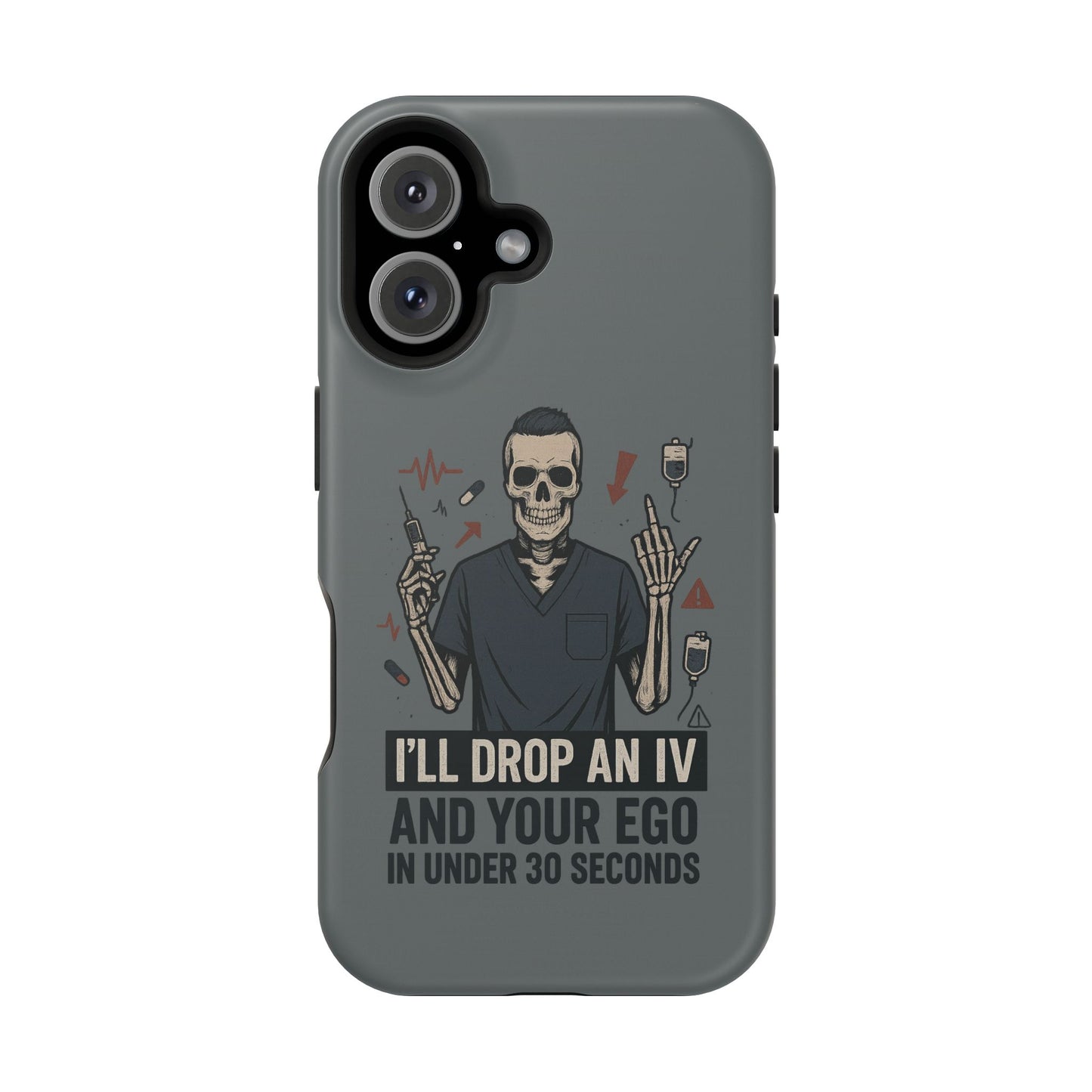 “I’ll Drop an IV and Your Ego in Less Than 30 Seconds” – Nurse Phone Case for Men