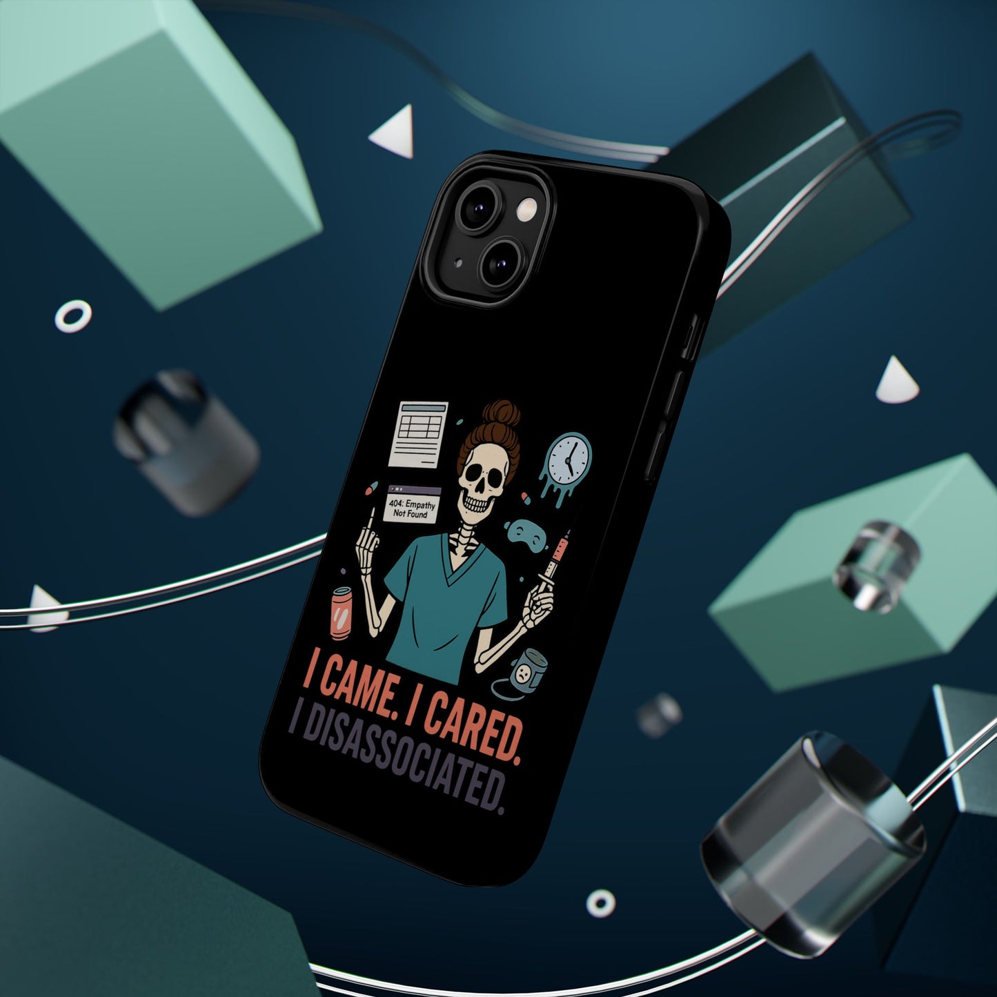 “I Came. I Cared. I Dissociated.” – Sarcastic Nurse Phone Case