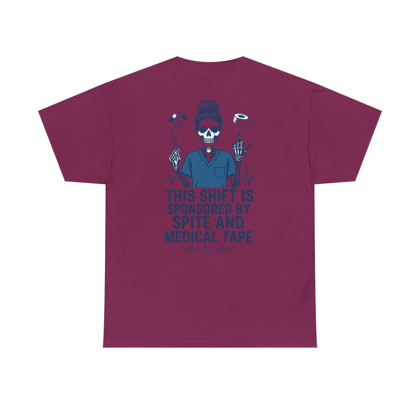 “This Shift Sponsored by Spite and Medical Tape” – Funny Nurse Tee