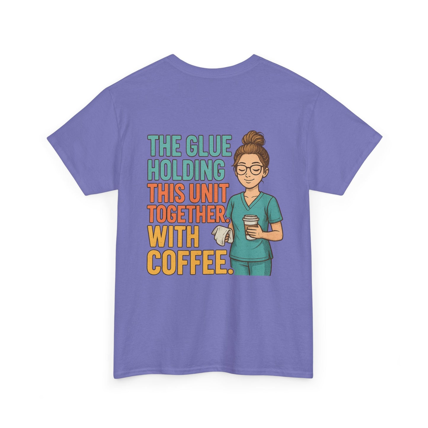 “The Glue Holding This Unit Together – CNA” – Funny CNA Tee