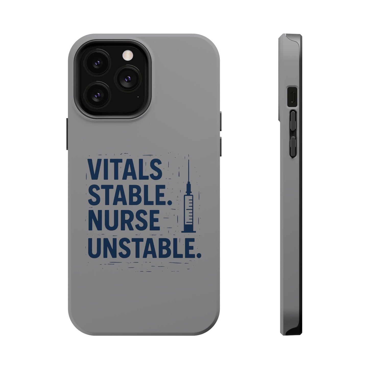 “Vitals Stable. Nurse Unstable.” – Sarcastic Nurse Phone Case