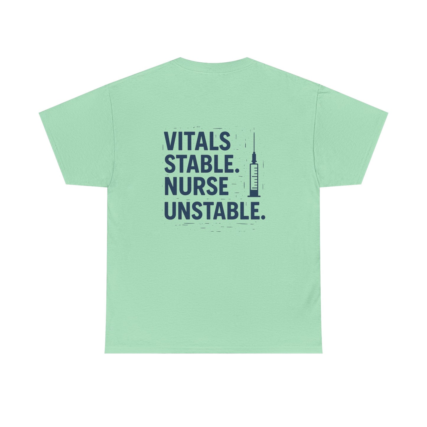 “Vitals Stable. Nurse Unstable.” – Funny Healthcare Tee