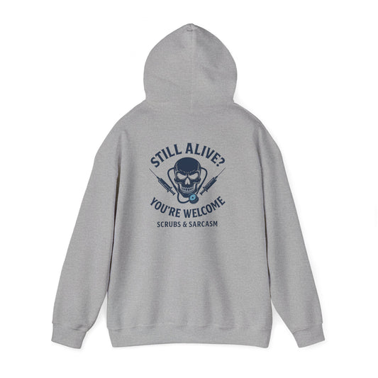“Still Alive? You’re Welcome.” – Chaotic Nurse Hoodie